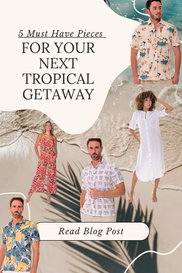 5 Must-Have Pieces For Your Next Tropical Getaway